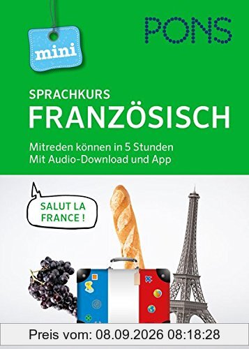 PONS Mini-Sprachkurs Französisch: Mitreden können in 5 Stunden. Mit Audio-Download. (PONS Mini-Sprachkurse)