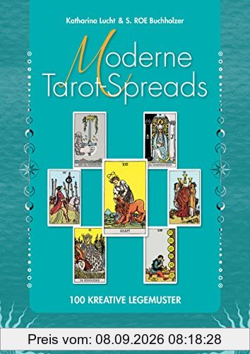 Moderne Tarot-Spreads: 100 kreative Legemuster