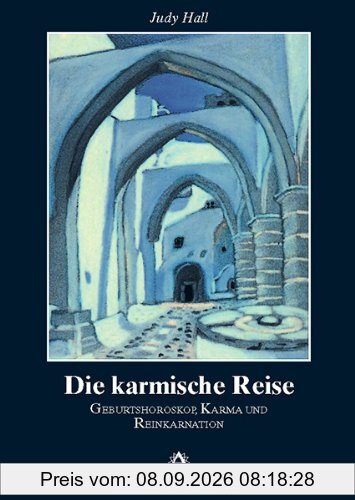 Die karmische Reise: Geburtshoroskop, Karma und Reinkarnation