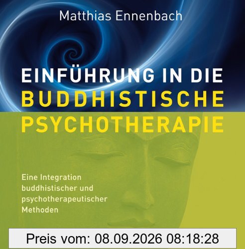 Einführung in die Buddhistische Psychotherapie + CD - Eine Integration buddhistischer und psychotherapeutischer Methoden