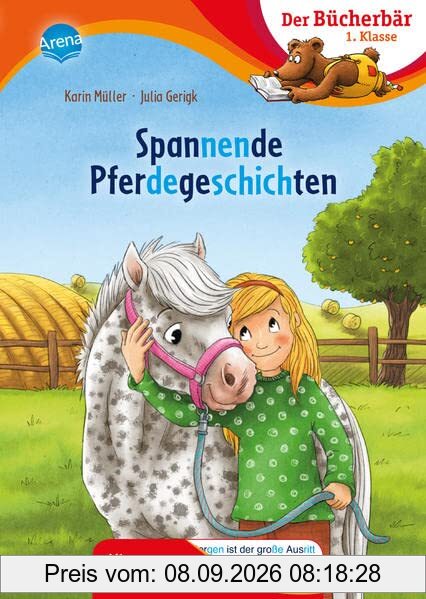 Spannende Pferdegeschichten: Bücherbär: Erstlesebuch, Pferdegeschichten für die 1. Klasse, mit Silbentrennung zum leichteren Lesenlernen (Der Bücherbär: 1. Klasse. Mit Silbentrennung)