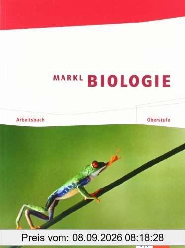 Markl Biologie. Arbeitsbuch Oberstufe 11./12. Schuljahr