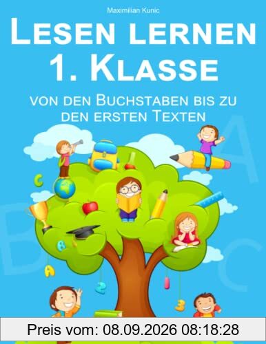 Lesen lernen 1. Klasse - von den Buchstaben bis zu den ersten Texten: Das große Übungsbuch für Leseanfänger und Erstleser (in Farbe)