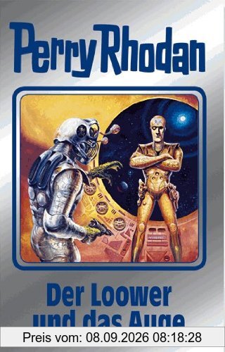 Perry Rhodan / Der Loower und das Auge: Perry Rhodan 113 (Perry Rhodan Silberband)