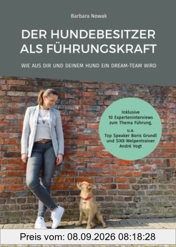 Der Hundebesitzer als Führungskraft: Wie aus dir und deinem Hund ein Dreamteam wird