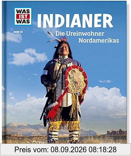 Was ist was Bd. 042: Indianer. Die Ureinwohner Nordamerikas
