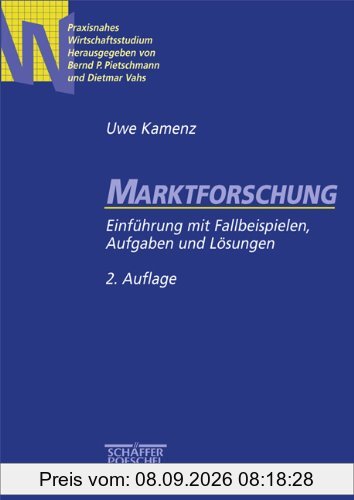 Marktforschung: Einführung mit Fallbeispielen, Aufgaben und Lösungen