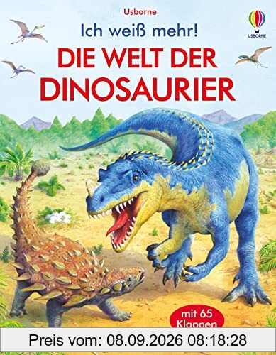 Ich weiß mehr! Die Welt der Dinosaurier: mit 65 Klappen (Ich-weiß-mehr-Reihe)