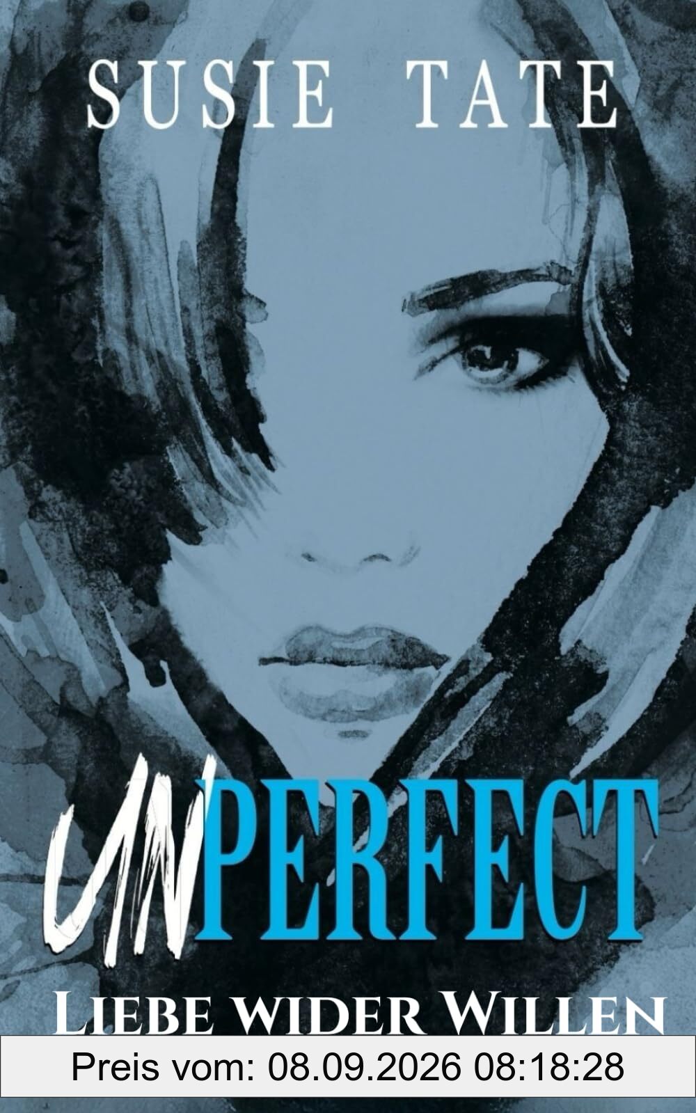 Unperfect – Liebe wider Willen: Ein Workplace-Liebesroman (Wenn Liebe schmerzt, Band 1)
