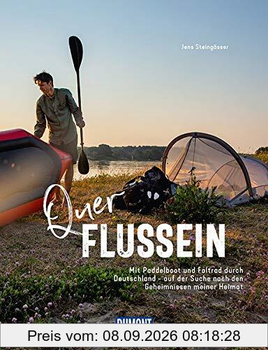 Querflussein: Mit Paddelboot und Faltrad durch Deutschland (DuMont Bildband)