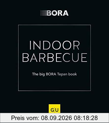 INDOOR BARBECUE: The big BORA Tepan book (GU Themenkochbuch)