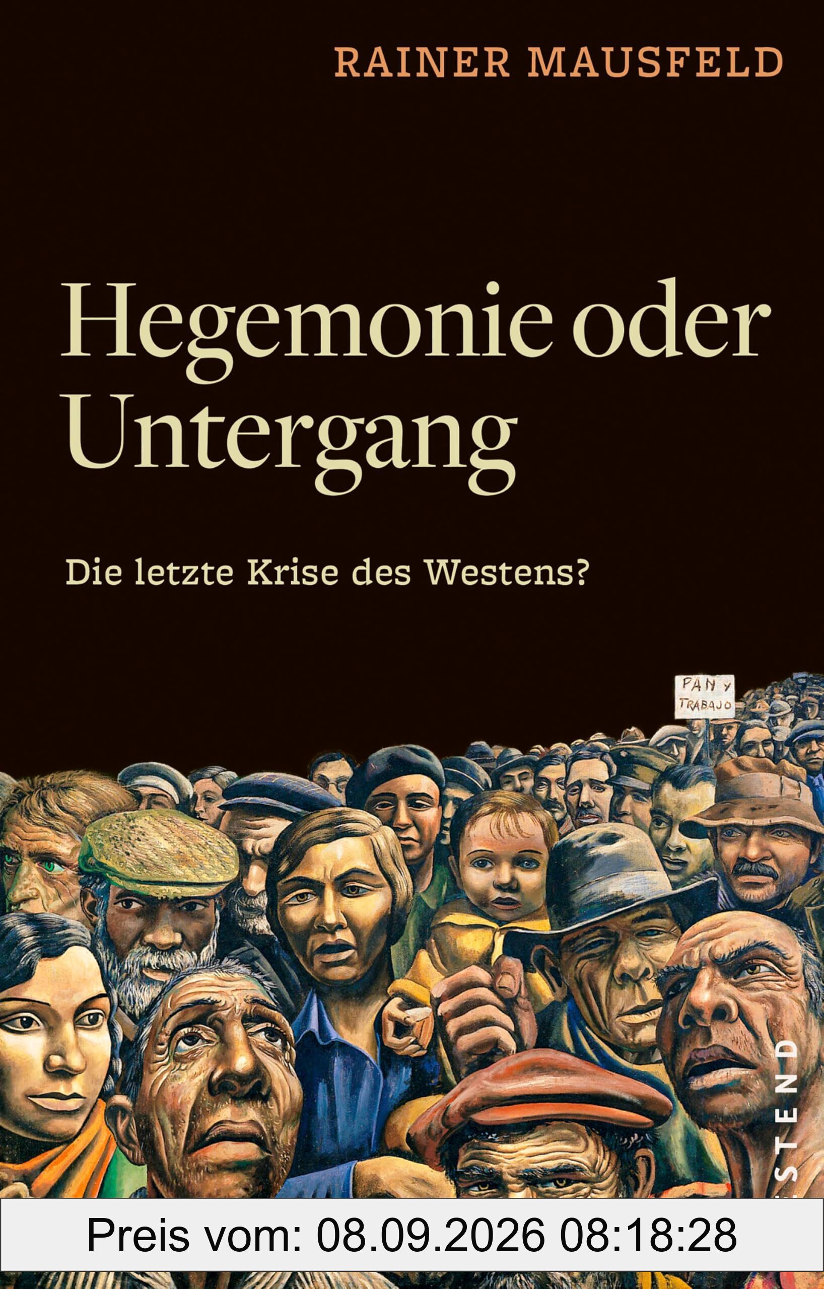 Hegemonie oder Untergang: Die letzte Krise des Westens?