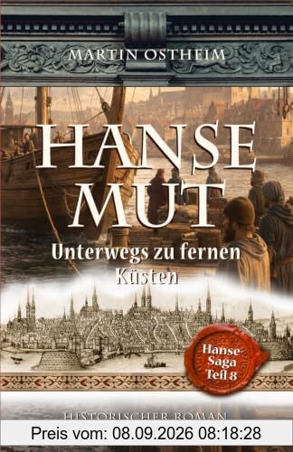 HANSEMUT: Unterwegs zu fernen Küsten (Hanse-Saga, Band 8)