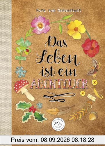 Das Leben ist ein Abenteuer: Ein Buch zum Durchblättern und Tagträumen