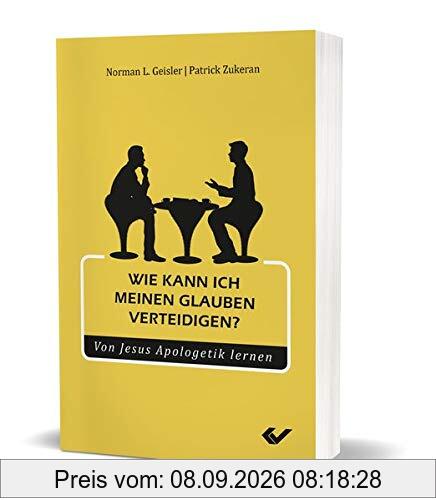 Wie kann ich meinen Glauben verteidigen?: Von Jesus Apologetik lernen
