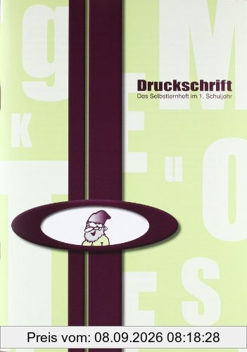 Druckschrift: Das Selbstlernheft im 1. Schuljahr - Druckschriftlehrgang