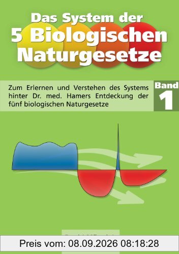 Das System der 5 Biologischen Naturgesetze (Band 1)