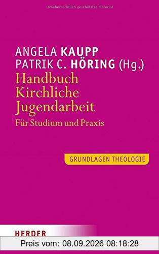 Handbuch Kirchliche Jugendarbeit: Für Studium und Praxis