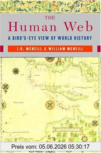 McNeill, J. R. Th Human Web, A Birds-eye View Of World History