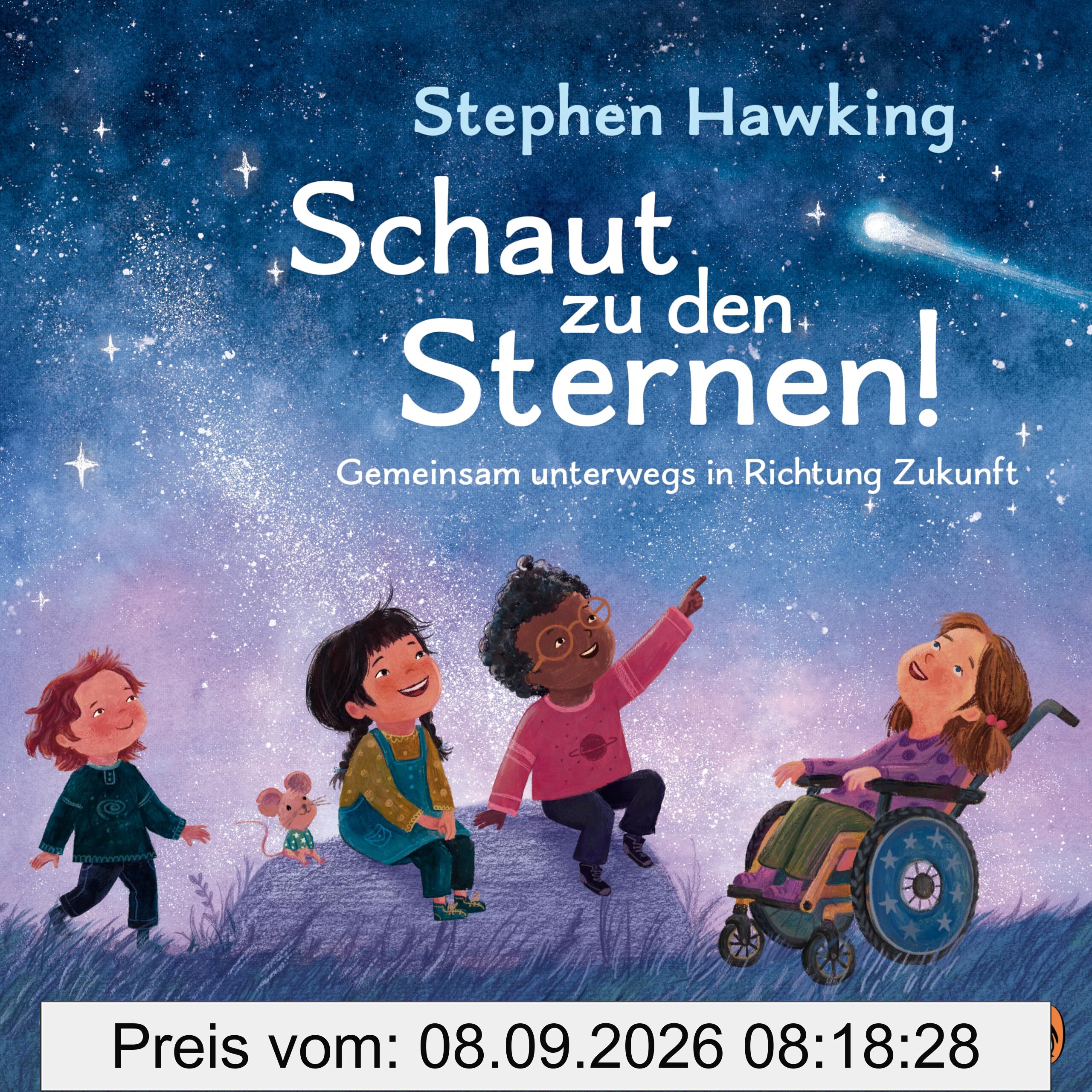 Schaut zu den Sternen! Gemeinsam unterwegs in Richtung Zukunft: Bilderbuch ab 4 Jahren