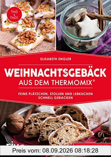 Weihnachtsgebäck aus dem Thermomix®: Feine Plätzchen, Stollen und Lebkuchen schnell gebacken