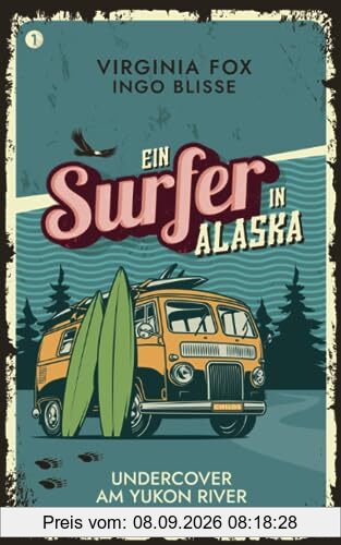 Undercover am Yukon River: Ein Surfer in Alaska: Ein Connor-Childs-Krimi (Ein Surfer in Alaska: Die Connor-Childs-Krimis, Band 1)