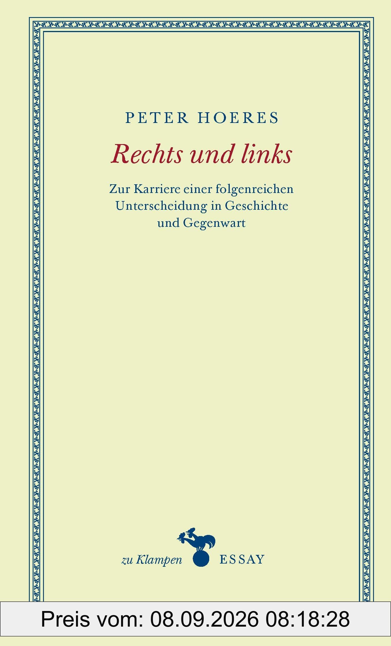Rechts und links: Zur Karriere einer folgenreichen Unterscheidung in Geschichte und Gegenwart (zu Klampen Essays)