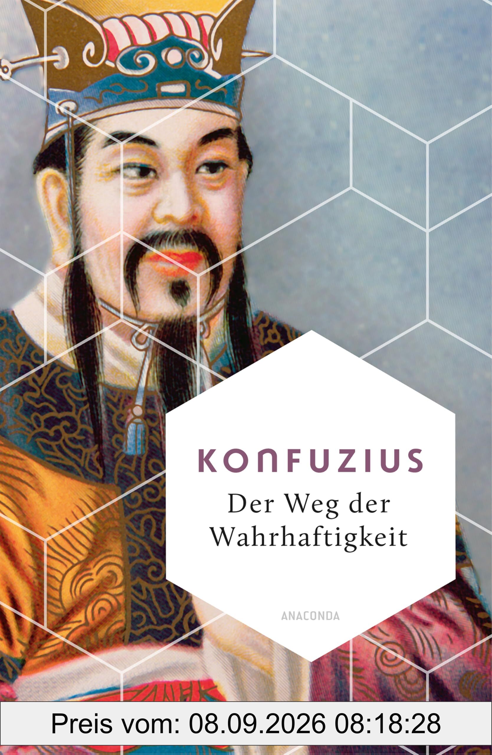 Der Weg der Wahrhaftigkeit. Das philosophische Fundament chinesischen Denkens: Übersetzt und erläutert von Richard Wilhelm - (Weisheit der Welt, Band 25)