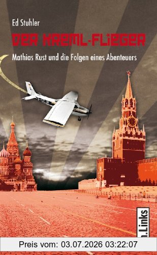 Ed Stuhler Der Kreml-Flieger, Mathias Rust Und Die Folgen Eines Abenteuers