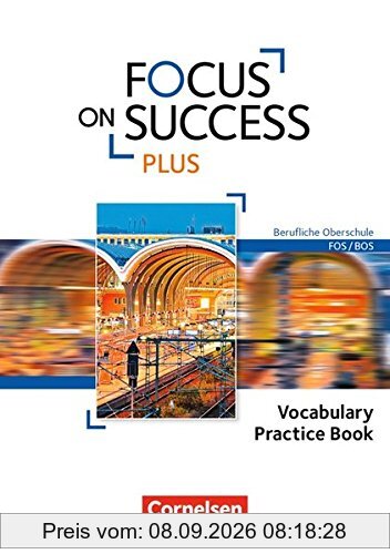 Focus on Success plus - Berufliche Oberschule: FOS/BOS: B1/B2: 11./12. Jg. - Vocabulary Practice Book