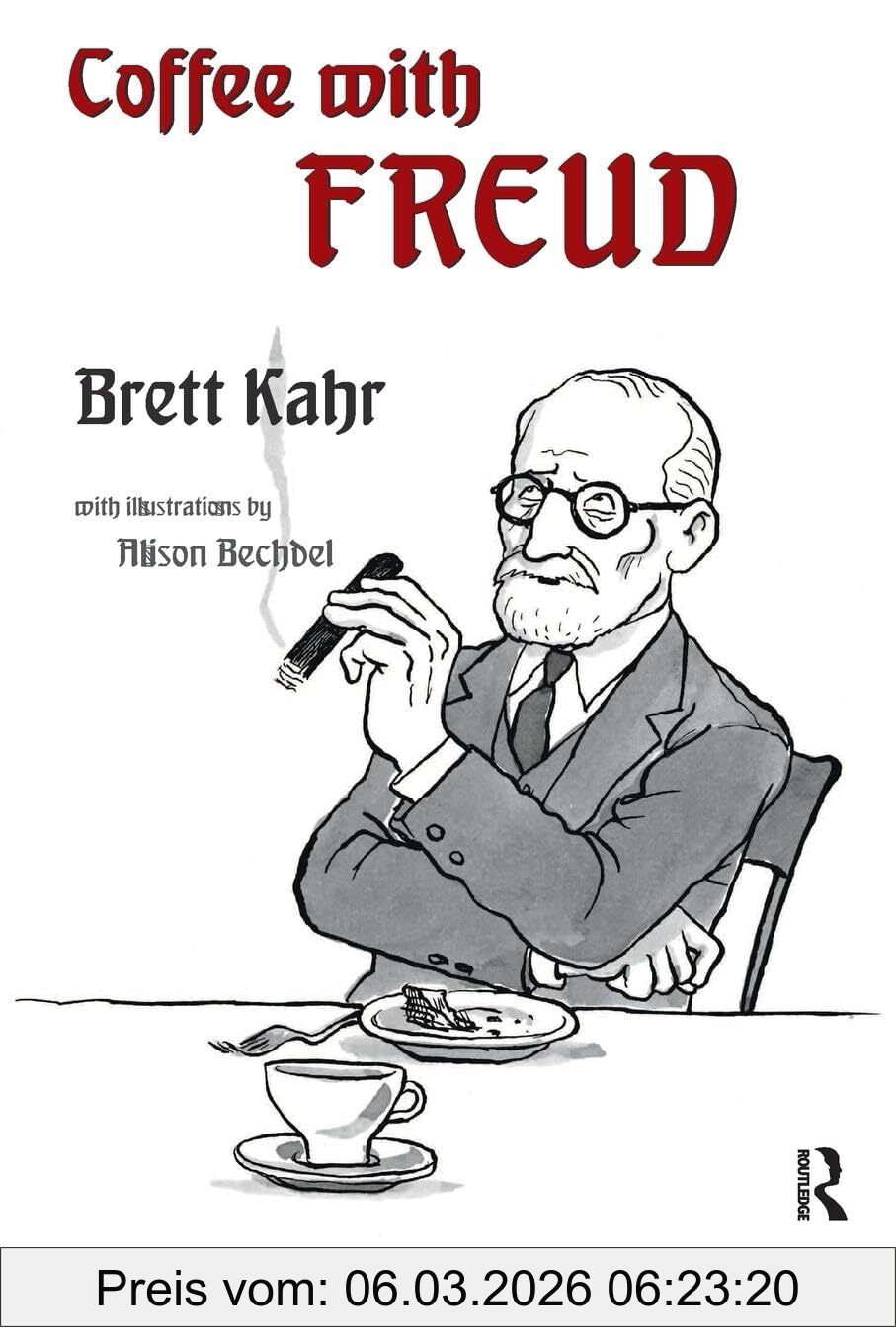 Brett Kahr Coffee With Freud (Interviews With Icons)