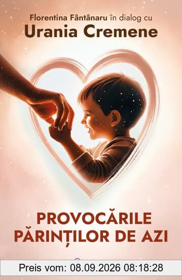 Provocarile parintilor de azi - Florentina Fantanaru, Urania Cremene