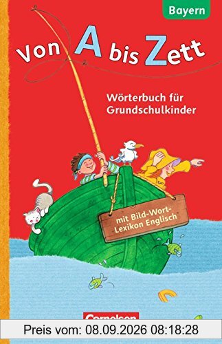 Von A bis Zett - Bayern: 1.-4. Jahrgangsstufe - Wörterbuch mit Bild-Wort-Lexikon Englisch: Flexibler Kunststoff-Einband
