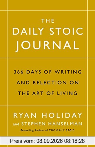 The Daily Stoic Journal: 366 Days of Writing and Reflection on the Art of Living