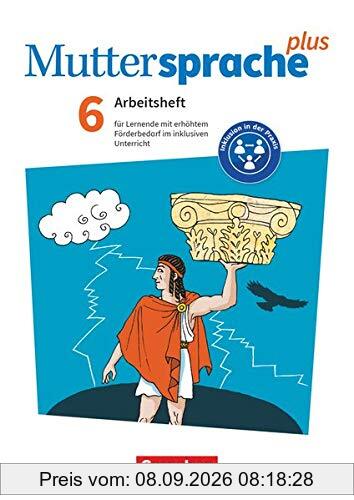 Muttersprache plus - Allgemeine Ausgabe 2020 und Sachsen 2019 - 6. Schuljahr: Arbeitsheft für Lernende mit erhöhtem Förderbedarf im inklusiven Unterricht - Arbeitsheft mit Lösungen