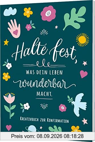 Halte fest, was dein Leben wunderbar macht: Kreativbuch zur Konfirmation | Christliches Bulletjournal