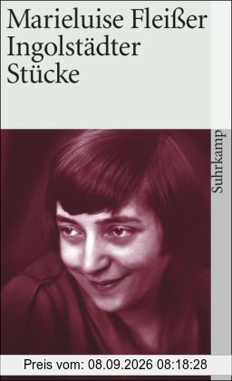 Ingolstädter Stücke: Fegefeuer in Ingolstadt. Pioniere in Ingolstadt (suhrkamp taschenbuch)