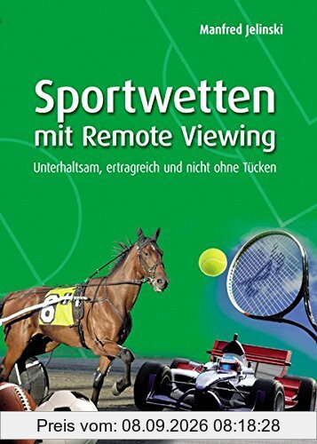 Sportwetten mit Remote Viewing: Unterhaltsam, ertragreich und nicht ohne Tücken