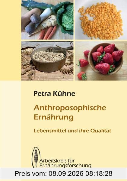 Anthroposophische Ernährung: Lebensmittel und ihre Qualität