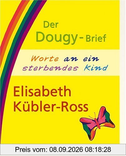 Der Dougy Brief. Worte an ein sterbendes Kind