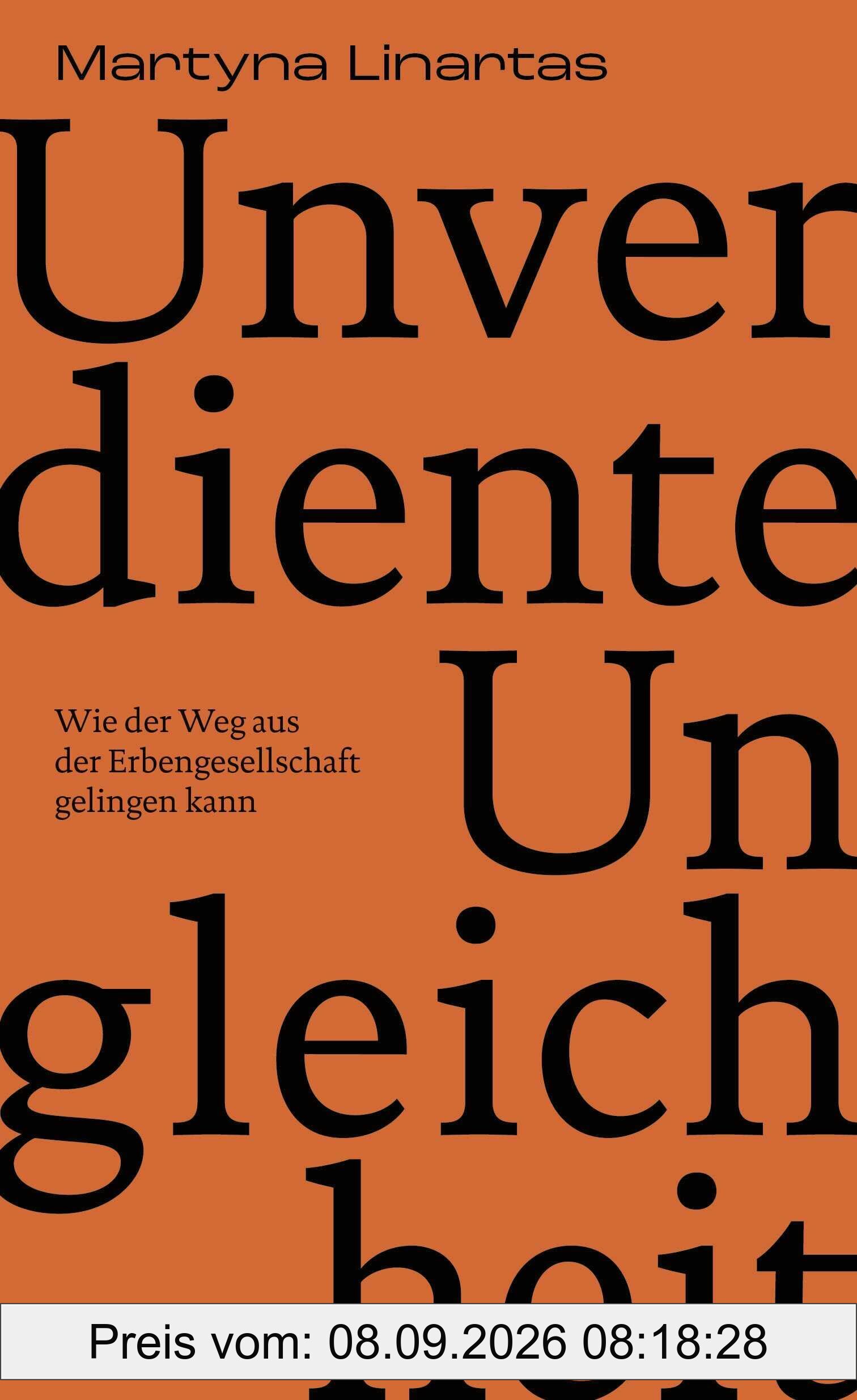 Unverdiente Ungleichheit: Wie der Weg aus der Erbengesellschaft gelingen kann | Nominiert für den NDR Sachbuchpreis 2025