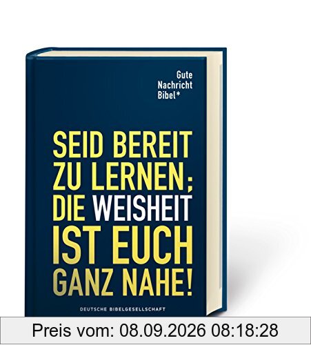 Gute Nachricht Bibel: Edition für Schule und Gemeinde; mit den Spätschriften des Alten Testaments