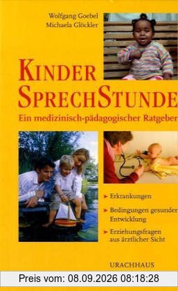 Kindersprechstunde. Ein medizinisch-pädagogischer Ratgeber. Erkrankungen - Bedingungen gesunder Entwicklung - Erziehung als Therapie