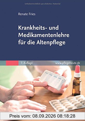 Krankheits- und Medikamentenlehre für die Altenpflege