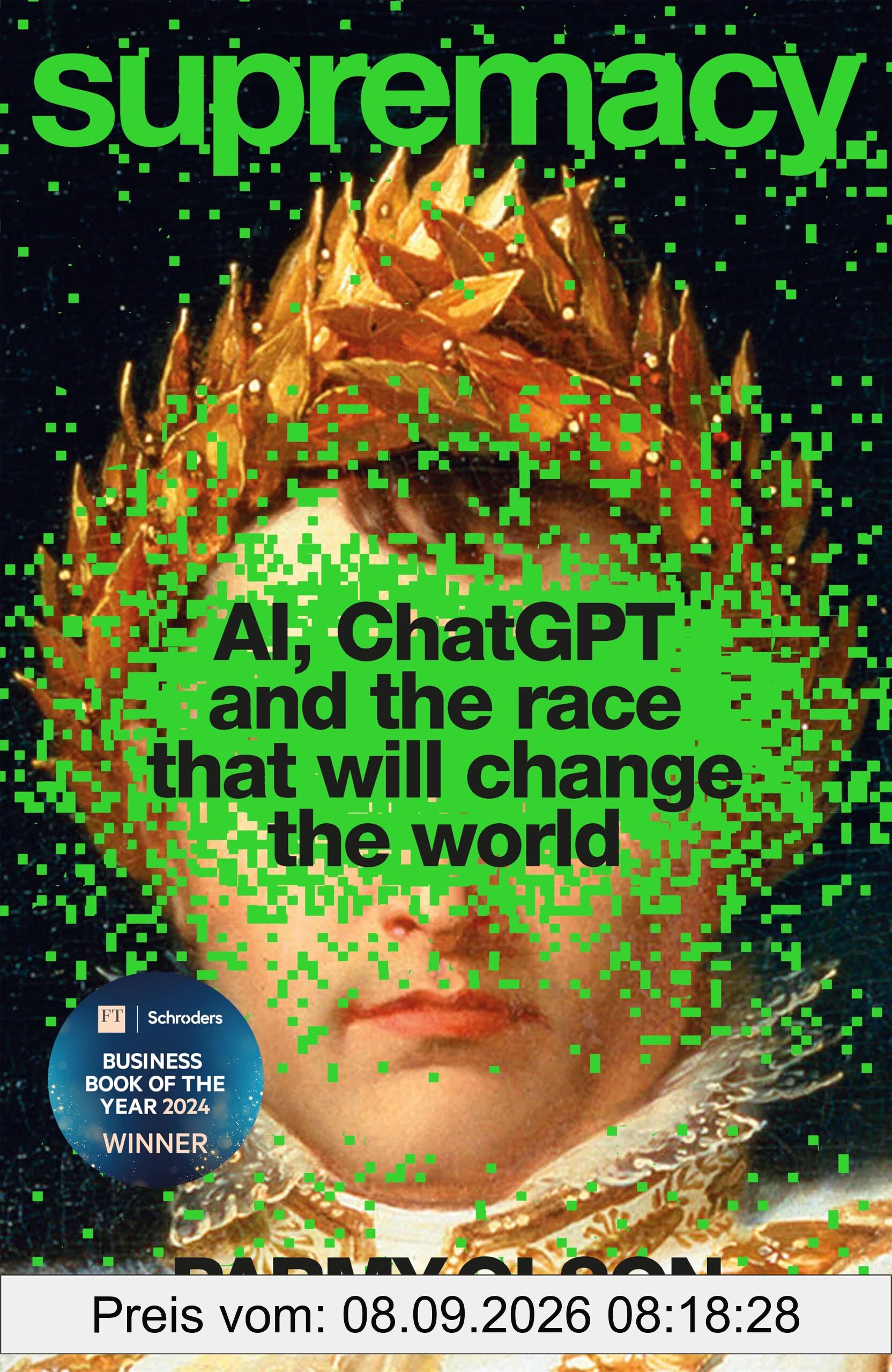 Supremacy: WINNER OF THE 2024 FINANCIAL TIMES BUSINESS BOOK OF THE YEAR AWARD