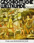 Geschichtliche Weltkunde, 3 Bde., Bd.2, Vom Zeitalter der Entdeckungen bis zum Ende des 19. Jahrhunderts