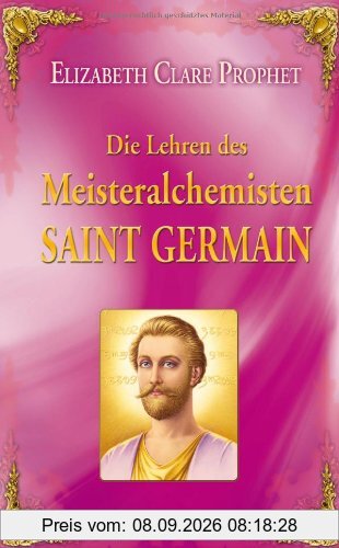 Die Lehren des Meisteralchemisten Saint Germain