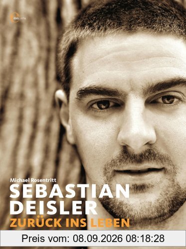 Sebastian Deisler: Zurück ins Leben - Die Geschichte eines Fußballspielers
