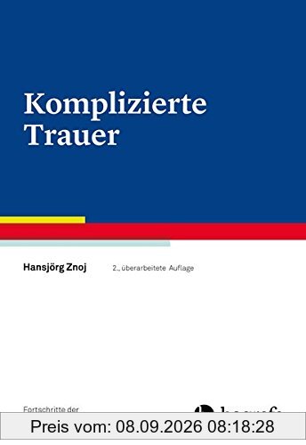 Komplizierte Trauer (Fortschritte der Psychotherapie)