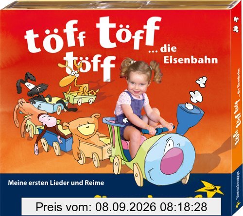 Töff, töff, töff, die Eisenbahn: Meine ersten Lieder, Kniereiter, Fingerspiele und Reime